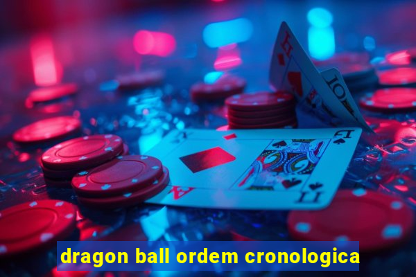 dragon ball ordem cronologica